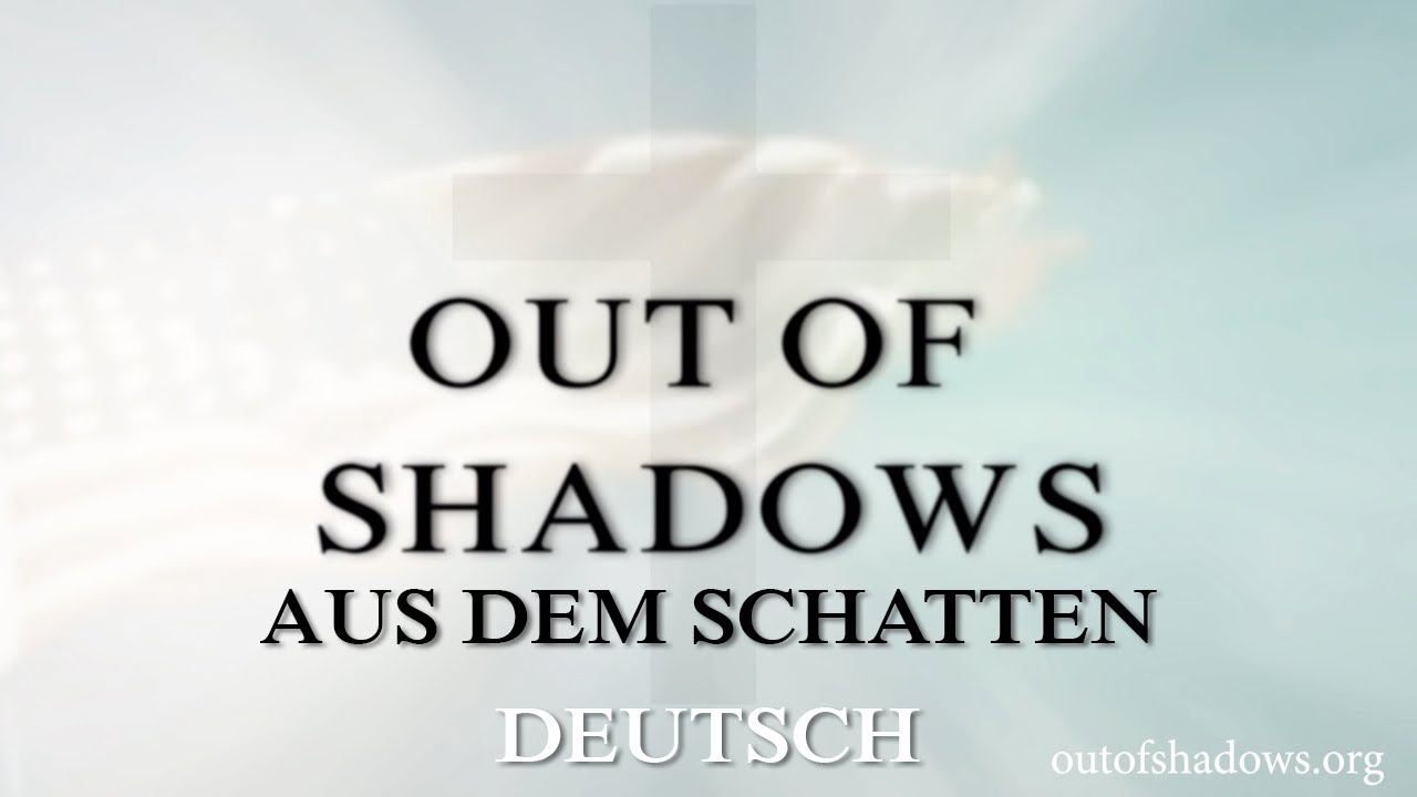 AUS DEN SCHATTEN (DEUTSCH) - Out of Shadows