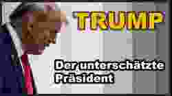 Donald Trump - Der unterschätzte Präsident