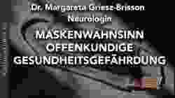 MASKENWAHNSINN! OFFENKUNDIGE GESUNDHEITSGEFÄHRDUNG - Neurologin Dr.Margareta Griesz Brisson