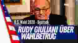 Rudy Giuliani über Wahlbetrug USA 2020