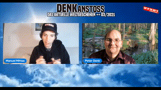 DENKanstoss + Das aktuelle Weltgeschehen mit Peter Denk und Manuel Mittas + März 2021 - FinalVersion