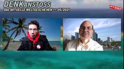 DENKanstoss ++ Das aktuelle Weltgeschehen 05/2021 - mit Peter Denk & Manuel Mittas + ROHFASSUNG